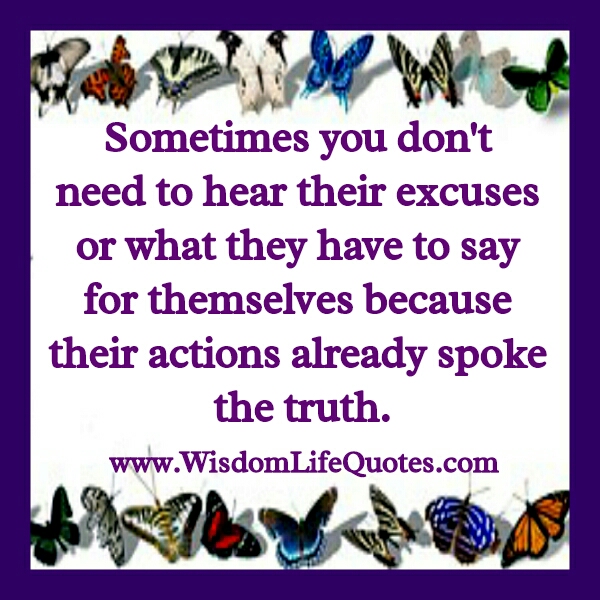 Sometimes you don't need to hear peoples' excuses