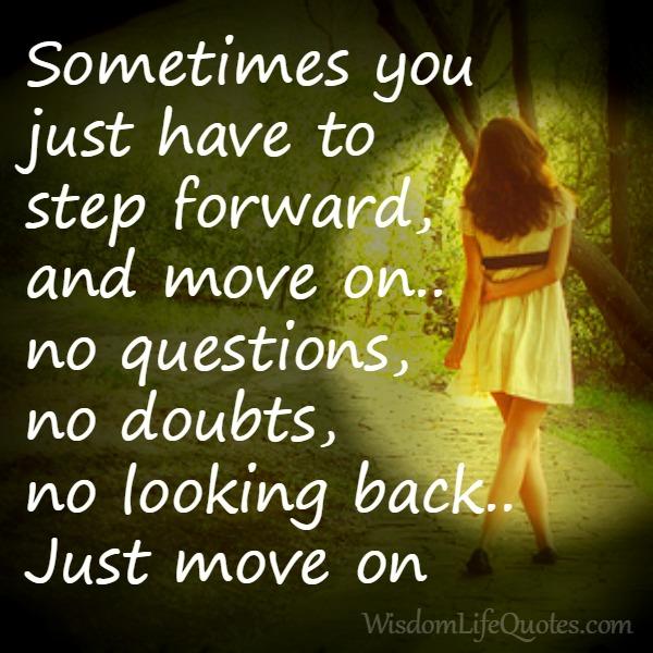 Sometimes you just have to step forward & move on