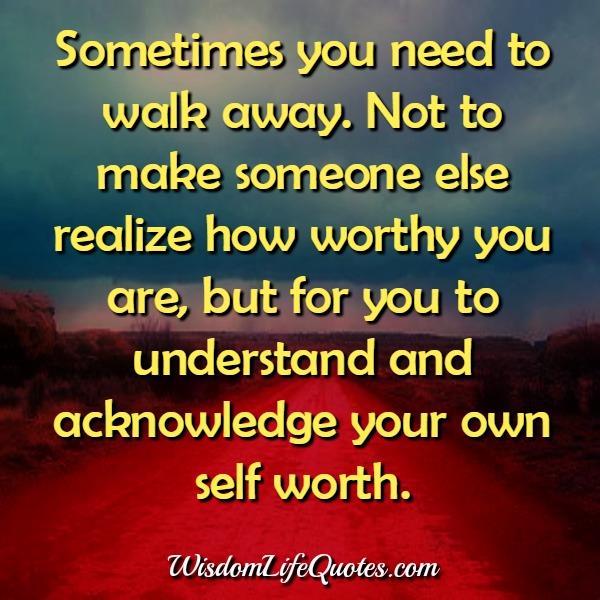 Sometimes you need to walk away