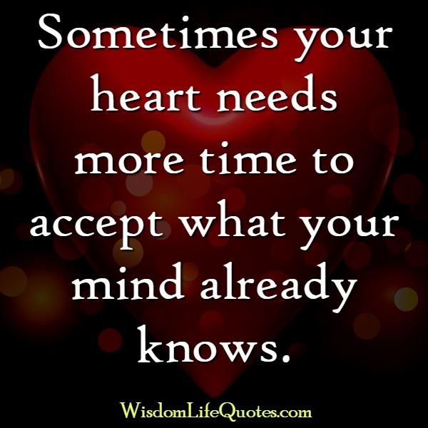 Sometimes your heart needs more time