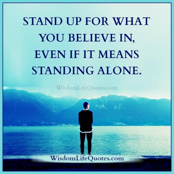 Stand up for what you believe in