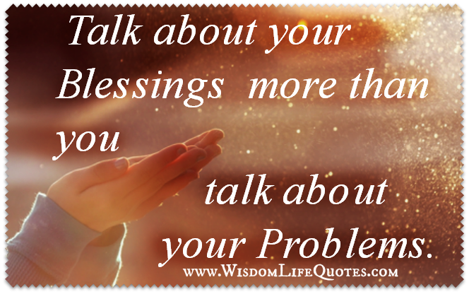 Talk more about your blessings