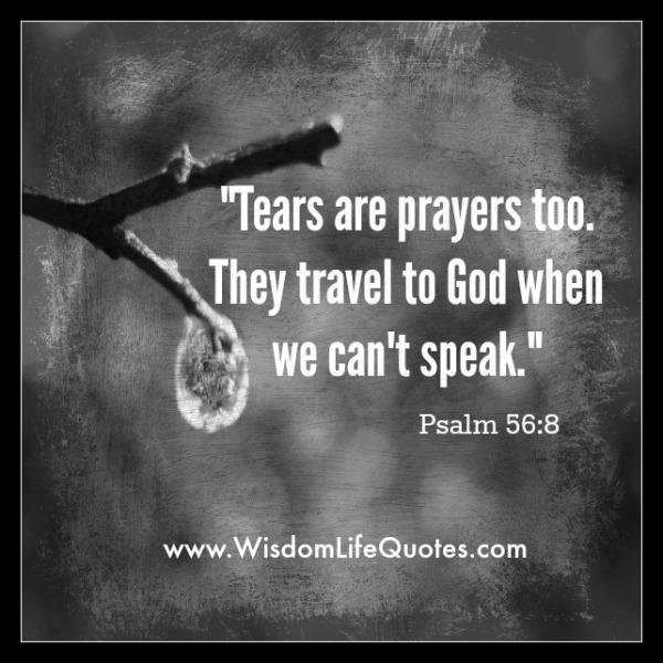 Tears are prayers