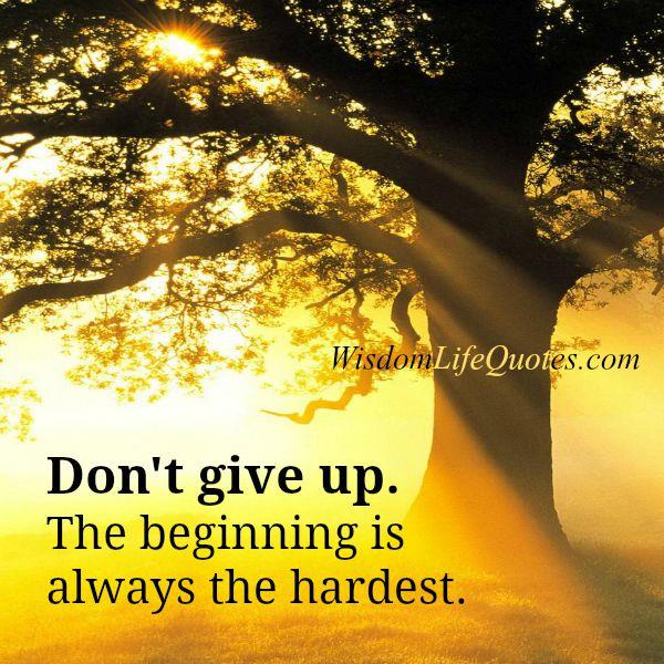 The beginning is always the hardest