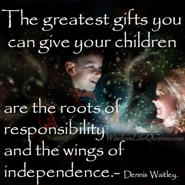 The greatest gifts you can give your children