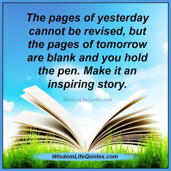 The pages of yesterday can’t be revised