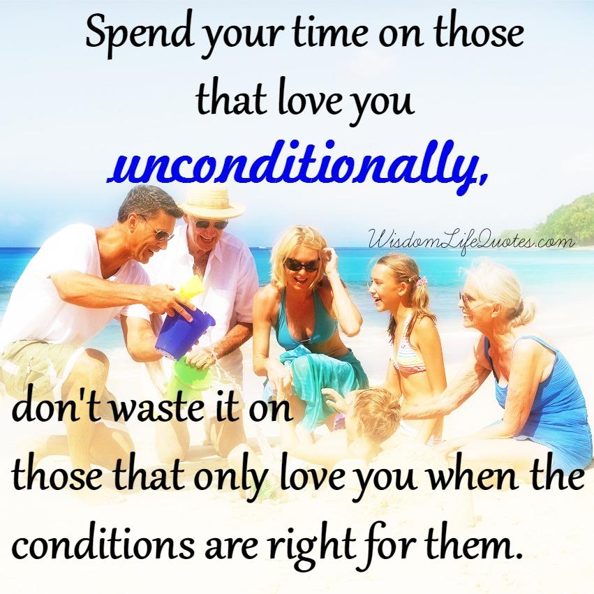 Those who only love you when the conditions are right for them