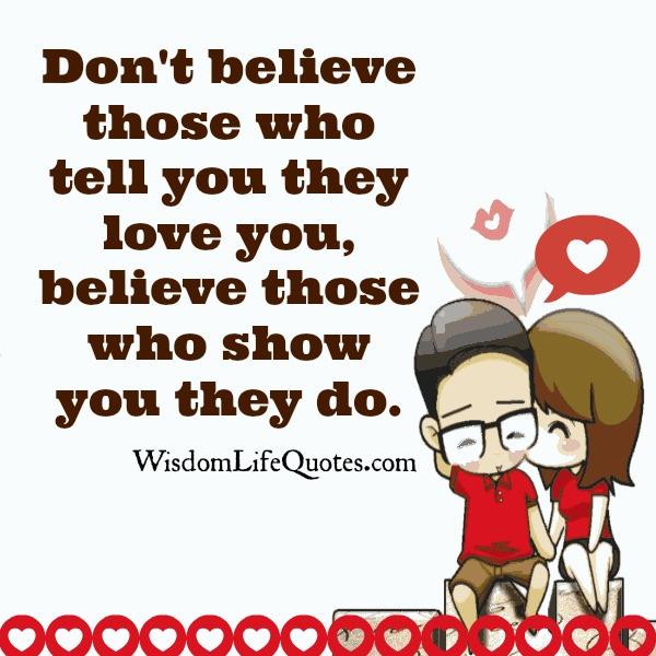 Those who tell you they love you