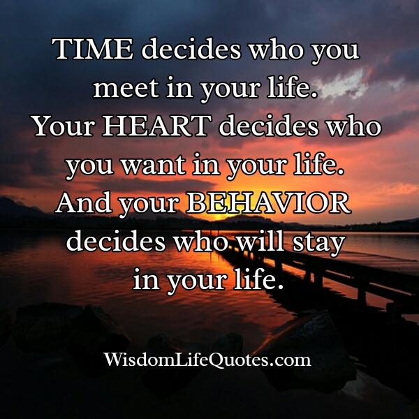 Time decides who you meet in your life