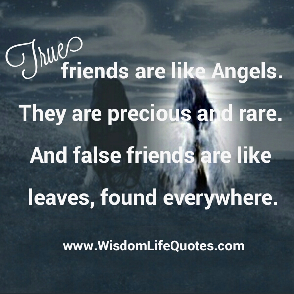 True friends are like angels