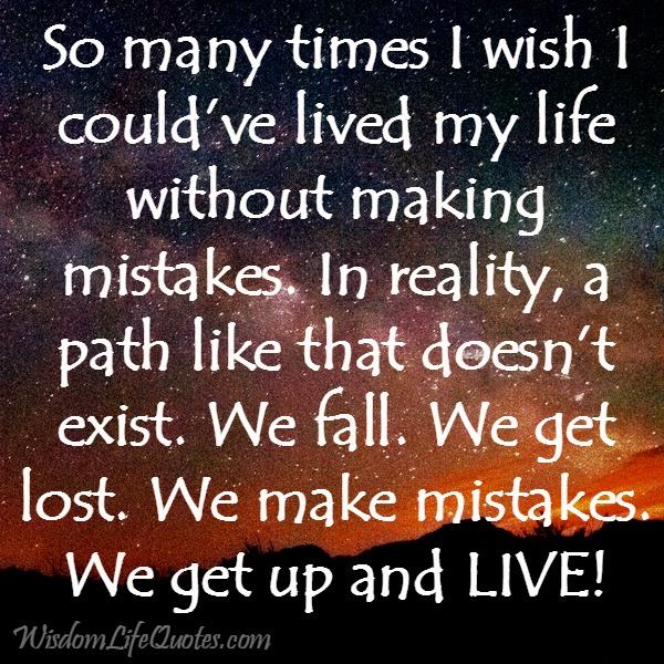 We fall, we make mistakes & get up and LIVE!