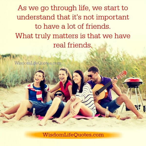 What truly matters is that we have real friends