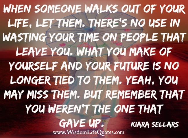 When someone walks out of your life, let them