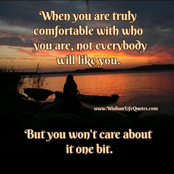 When you are truly comfortable with who you are
