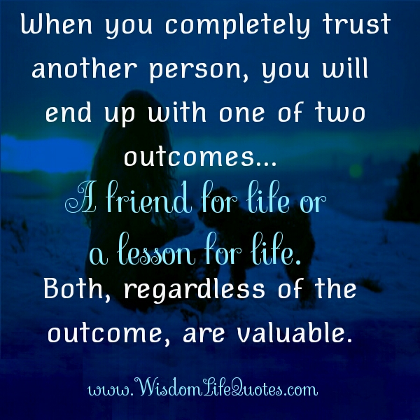 When you completely trust someone - Wisdom Life Quotes