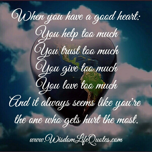 When you have a good Heart