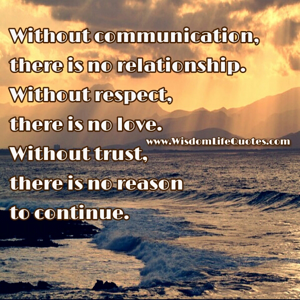 Without Trust, there's no reason to continue