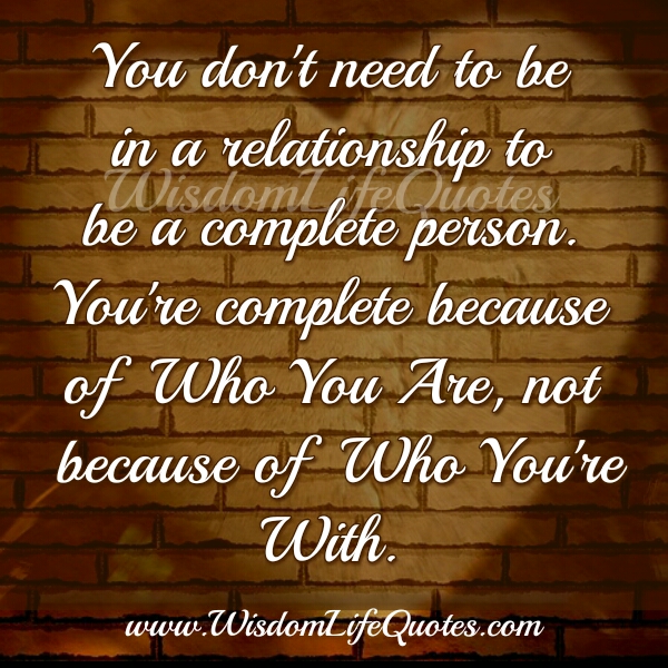 You don't need to be in a relationship to be a complete person