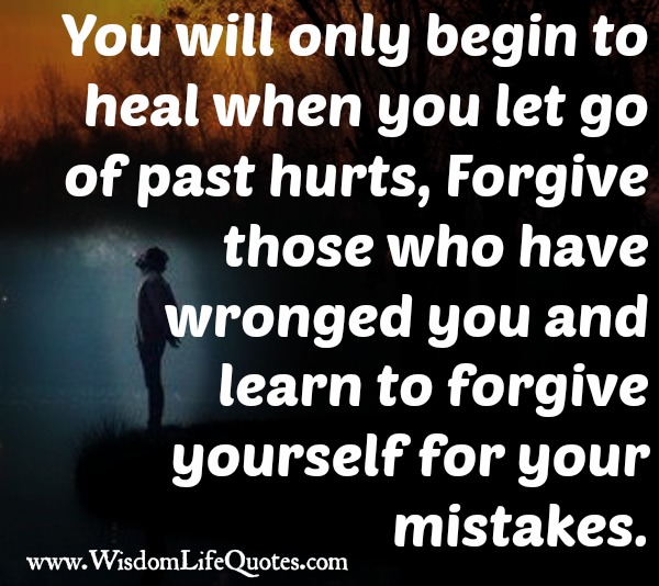 You will only begin to heal when you let go of past hurts