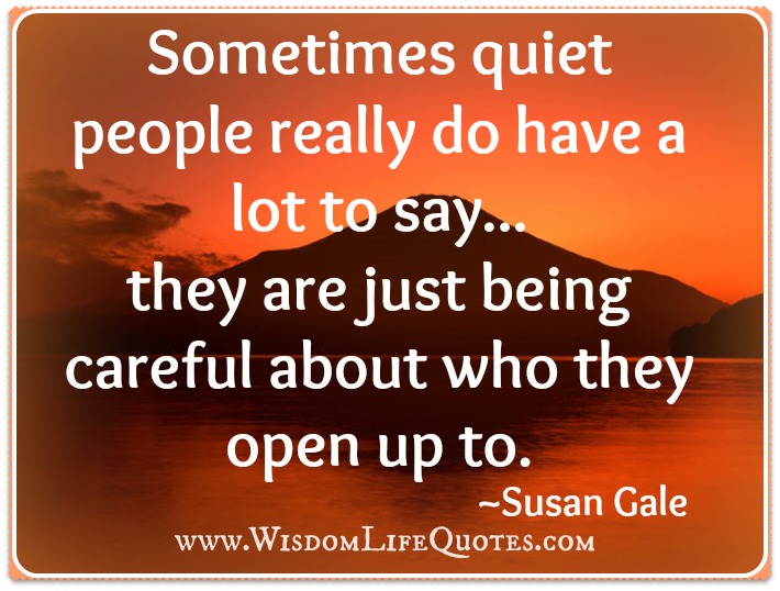 Quiet people have a lot to say
